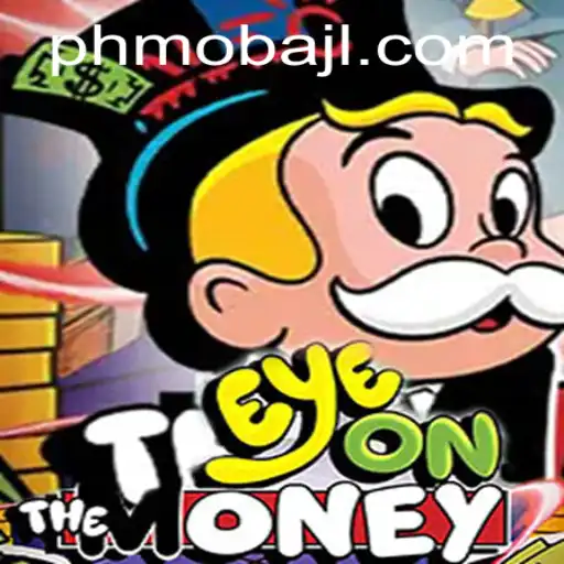 Discover the Exciting World of EyeOnTheMoney: A Thrilling PHMoba Experience