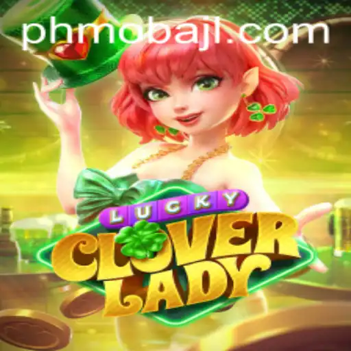 LuckyCloverLady: A Fresh Take on PHMoba Gaming