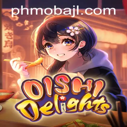 Discover the Exciting World of OishiDelights - A PHMoba Adventure