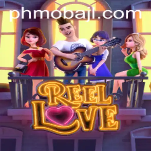 Explore the Exciting World of ReelLove with PHMoba