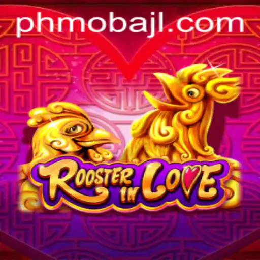 RoosterInLove: The New PHMoba Revolutionizing Mobile Gaming